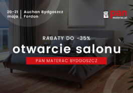 Otwarcie salonu Pan Materac w Bydgoszczy - promocje na otwarcie nowego salonu