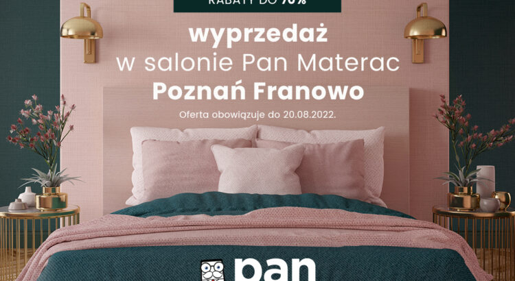 rabaty do 70% w salonie Pan Materac w Galerii HOMEPARK FRANOWO w Poznaniu